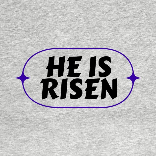 He Is Risen | Christian Saying by All Things Gospel